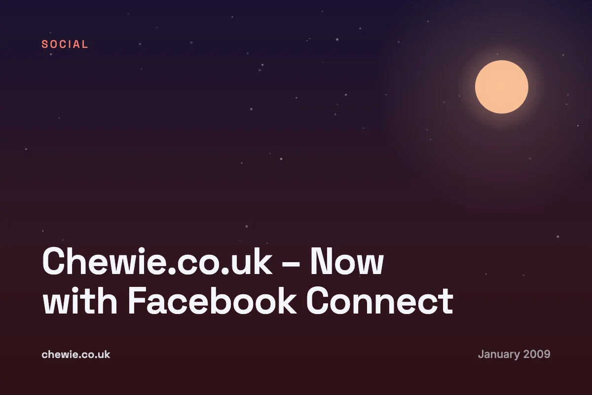 Chewie.co.uk – Now with Facebook Connect